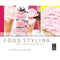 Focal Press Book: Food Styling for Photographers: A Guide to Creating Your Own Appetizing Art