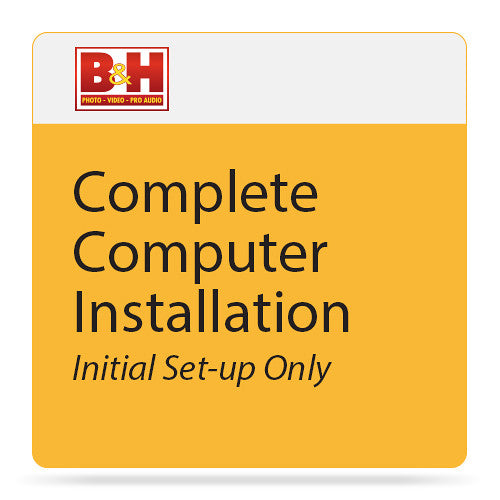 B&H Photo Video Complete Computer Installation Initial Set-up Only