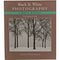 Little Brown Book: Black and White Photography, Third Revised Edition by Henry Horenstein