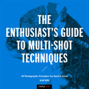 Rocky Nook The Enthusiast's Guide to Multi-Shot Techniques: 49 Photographic Principles You Need to Know