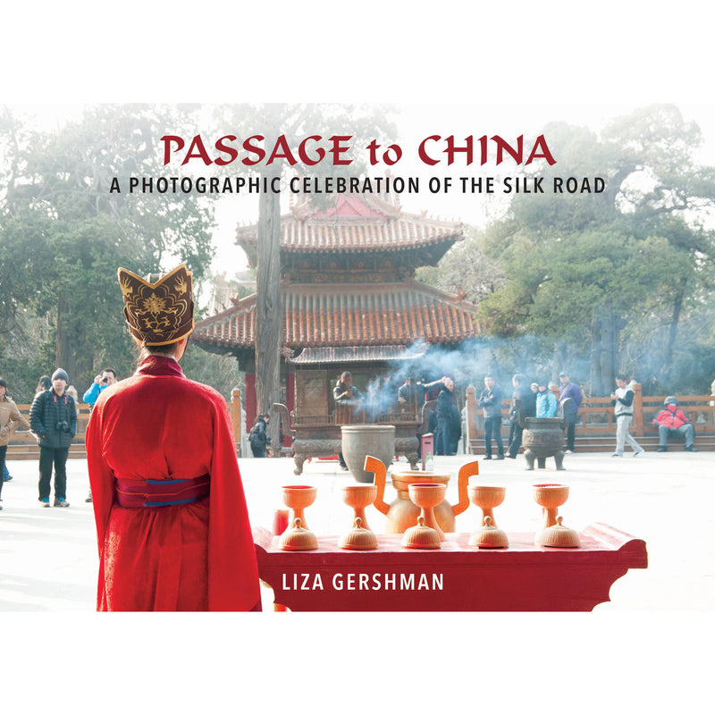 Simon & Schuster Passage to China: A Photographic Celebration of the Silk Road (Hardcover)