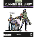 Focal Press Running the Show: The Essential Guide to Being a First Assistant Director