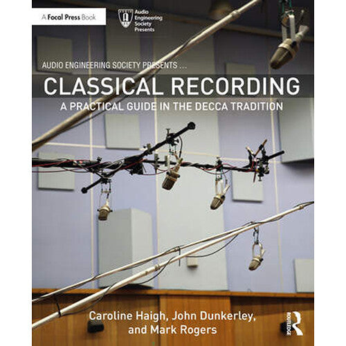 Focal Press Book: Classical Recording: A Practical Guide in the Decca Tradition