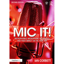 Focal Press Mic It!: Microphones, Microphone Techniques, and Their Impact on the Final Mix