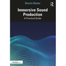 Focal Press Immersive Sound Production: A Practical Guide