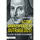 Focal Press Acting Shakespeare is Outrageous! Playing the Bard for Beginners