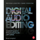 Focal Press Digital Audio Editing: Correcting, Enhancing Audio in Pro Tools, Logic Pro, Cubase and Studio One