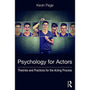 Focal Press Psychology for Actors: Theories and Practices for the Acting Process