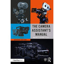 Focal Press The Camera Assistant's Manual