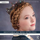 Focal Press Historical Wig Styling: Ancient Egypt to the 1830s
