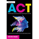 Focal Press Advanced Consciousness Training for Actors: Meditation Techniques for the Performing Artist