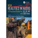 Focal Press New Realities in Audio: A Practical Guide for VR, AR, MR and 360 Video