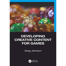 Focal Press Developing Creative Content for Games
