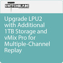 Switchblade Systems Additional 1TB Storage and vMix Pro for Multiple-Channel Replay Upgrade for LPU2