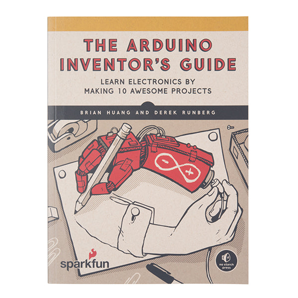 SparkFun The SparkFun Arduino Inventor's Guide