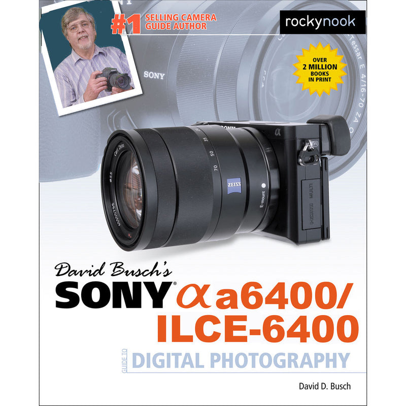 David D. Busch Sony Alpha a6400/ILCE-6400 Guide to Digital Photography