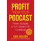 Simon & Schuster Profit from Your Podcast: Proven Strategies to Turn Listeners into a Livelihood (Paperback)