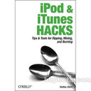 O'Reilly Digital Media Book: iPod and iTunes Hacks: Tips and Tools for Ripping, Mixing and Burning by By Hadley Stern