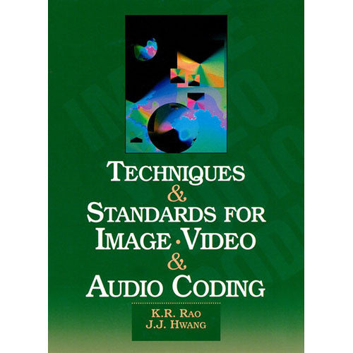 Pearson Education Book: Techniques and Standards for Image, Video, and Audio Coding, 1st Edition