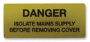 Multicomp PRO MP009754 Label Self Adhesive 25 mm 57 Vinyl Danger Isolate Mains Supply Before Removing Cover