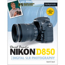 David D. Busch Nikon D850 Guide to Digital SLR Photography