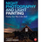 Focal Press Book: Night Photography & Light Painting: Finding Your Way in the Dark (2nd Edition)